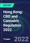 Hong Kong: CBD and Cannabis Regulation 2022 - Product Thumbnail Image