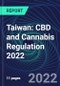 Taiwan: CBD and Cannabis Regulation 2022 - Product Thumbnail Image