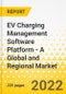 EV Charging Management Software Platform - A Global and Regional Market Analysis: Focus on Application Type, Product Type, and Country-Level Analysis - Analysis and Forecast, 2022-2031 - Product Image