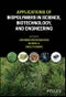 Applications of Biopolymers in Science, Biotechnology, and Engineering. Edition No. 1 - Product Thumbnail Image
