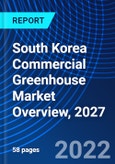 South Korea Commercial Greenhouse Market Overview, 2027- Product Image