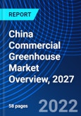 China Commercial Greenhouse Market Overview, 2027- Product Image