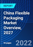 China Flexible Packaging Market Overview, 2027- Product Image