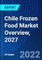 Chile Frozen Food Market Overview, 2027 - Product Thumbnail Image