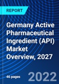 Germany Active Pharmaceutical Ingredient (API) Market Overview, 2027- Product Image