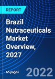 Brazil Nutraceuticals Market Overview, 2027- Product Image