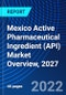Mexico Active Pharmaceutical Ingredient (API) Market Overview, 2027 - Product Thumbnail Image