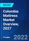 Colombia Mattress Market Overview, 2027 - Product Thumbnail Image