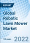 Global Robotic Lawn Mower Market by Range, End User, and Distribution Channel, Global Opportunity Analysis & Industry Forecast, 2018 - 2027. - Product Image