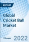 Global Cricket Ball Market Size, Trends and Growth Opportunity, By Product Type, By End User, By Distribution Channel, By Region and Forecast to 2027. - Product Image