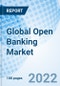 Global Open Banking Market Size, Trends & Growth Opportunity, By Services, By Deployment, By Distribution Channel By Region and Forecast to 2027 - Product Image