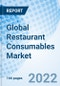 Global Restaurant Consumables Market Size, Trends and Growth Opportunity, By Type, By Restaurant Type, By Region and Forecast to 2027. - Product Thumbnail Image