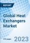 Global Heat Exchangers Market Size, Trends & Growth Opportunity Type, End-user Industry, and By Region and Forecast to 2027. - Product Image