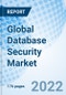 Global Database Security Market Size, Trends And Growth Opportunity, By Component ,By Deployment Model, By Vertical ,By Region and Forecast to 2027 - Product Image