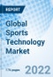 Global Sports Technology Market Size, Trends and Growth Opportunity, By Component, By Sports, By End-User, By Technology, By Application, By Region and Forecast to 2027. - Product Image