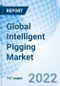 Global Intelligent Pigging Market Size, Trends and Growth Opportunity, By Technology, By Application, By Pipeline Type, By Region and Forecast to 2027. - Product Image