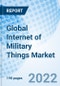 Global Internet of Military Things Market Size, Trends & Growth Opportunity, By Accessibility, By Element, By Application, By Region and Forecast to 2027. - Product Image