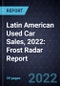Latin American Used Car Sales, 2022: Frost Radar Report - Product Thumbnail Image