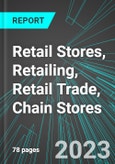 Retail Stores, Retailing, Retail Trade, Chain Stores (U.S.): Analytics, Extensive Financial Benchmarks, Metrics and Revenue Forecasts to 2027- Product Image