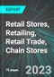 Retail Stores, Retailing, Retail Trade, Chain Stores (U.S.): Analytics, Extensive Financial Benchmarks, Metrics and Revenue Forecasts to 2027 - Product Image