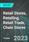 Retail Stores, Retailing, Retail Trade, Chain Stores (U.S.): Analytics, Extensive Financial Benchmarks, Metrics and Revenue Forecasts to 2027 - Product Thumbnail Image