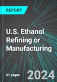 U.S. Ethanol (Bioethanol) Refining or Manufacturing: Analytics, Extensive Financial Benchmarks, Metrics and Revenue Forecasts to 2030- Product Image