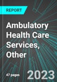 Ambulatory Health Care Services, Other (U.S.): Analytics, Extensive Financial Benchmarks, Metrics and Revenue Forecasts to 2027- Product Image