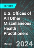 U.S. Offices of All Other Miscellaneous Health Practitioners: Analytics, Extensive Financial Benchmarks, Metrics and Revenue Forecasts to 2030- Product Image