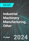 Industrial Machinery Manufacturing, Other (U.S.): Analytics, Extensive Financial Benchmarks, Metrics and Revenue Forecasts to 2030, NAIC 333249 - Product Thumbnail Image