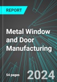 Metal Window and Door Manufacturing (U.S.): Analytics, Extensive Financial Benchmarks, Metrics and Revenue Forecasts to 2030, NAIC 332321- Product Image