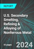 U.S. Secondary Smelting, Refining & Alloying of Nonferrous Metal (except Copper and Aluminum): Analytics, Extensive Financial Benchmarks, Metrics and Revenue Forecasts to 2030- Product Image