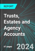 Trusts, Estates and Agency Accounts (U.S.): Analytics, Extensive Financial Benchmarks, Metrics and Revenue Forecasts to 2030, NAIC 525920- Product Image