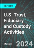 U.S. Trust, Fiduciary and Custody Activities: Analytics, Extensive Financial Benchmarks, Metrics and Revenue Forecasts to 2030- Product Image