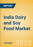 India Dairy and Soy Food Market Size and Trend Analysis by Categories and Segment, Distribution Channel, Packaging Formats, Market Share, Demographics and Forecast, 2021-2026- Product Image