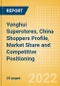 Yonghui Superstores, China (Food and Grocery) Shoppers Profile, Market Share and Competitive Positioning - Product Thumbnail Image