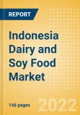 Indonesia Dairy and Soy Food Market Size and Trend Analysis by Categories and Segment, Distribution Channel, Packaging Formats, Market Share, Demographics and Forecast, 2021-2026- Product Image