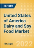 United States of America (USA) Dairy and Soy Food Market Size and Trend Analysis by Categories and Segment, Distribution Channel, Packaging Formats, Market Share, Demographics and Forecast, 2021-2026- Product Image