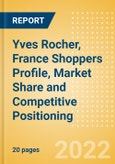 Yves Rocher, France (Health and Beauty) Shoppers Profile, Market Share and Competitive Positioning- Product Image