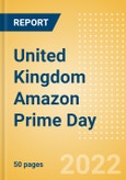 United Kingdom (UK) Amazon Prime Day - Analyzing Market, Trends, Consumer Attitudes and Major Players- Product Image