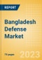 Bangladesh Defense Market - Size and trends, budget allocation, regulations, key acquisitions, competitive landscape and forecast, 2023-2028 - Product Image
