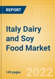 Italy Dairy and Soy Food Market Size and Trend Analysis by Categories and Segment, Distribution Channel, Packaging Formats, Market Share, Demographics and Forecast, 2021-2026- Product Image
