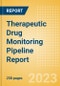 Therapeutic Drug Monitoring Pipeline Report Including Stages of Development, Segments, Region and Countries, Regulatory Path and Key Companies, 2023 Update - Product Image