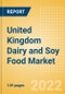 United Kingdom (UK) Dairy and Soy Food Market Size and Trend Analysis by Categories and Segment, Distribution Channel, Packaging Formats, Market Share, Demographics and Forecast, 2021-2026 - Product Thumbnail Image