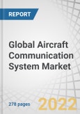 Global Aircraft Communication System Market by Connectivity (SATCOM, VHF/UHF/L-Band, HF and Data Link), Fit (Line Fit, Retrofit), Platform (Fixed-wing, Rotary-wing, UAVs and eVTOL/eSTOL), Component and Region - Forecast to 2027- Product Image
