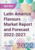 Latin America Flavours Market Report and Forecast 2022-2027- Product Image