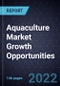 Aquaculture Market Growth Opportunities - Product Thumbnail Image