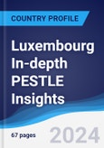 Luxembourg In-depth PESTLE Insights- Product Image