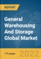 General Warehousing And Storage Global Market Report 2022 - Product Image
