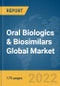 Oral Biologics & Biosimilars Global Market Report 2022 - Product Image