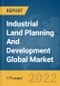 Industrial Land Planning And Development Global Market Report 2022 - Product Image